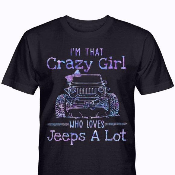 Jeep Girl T Shirt I'm That Crazy Girl Who Loves Jeep A lot, Jeep Girl Shirt - Picture 3 of 3